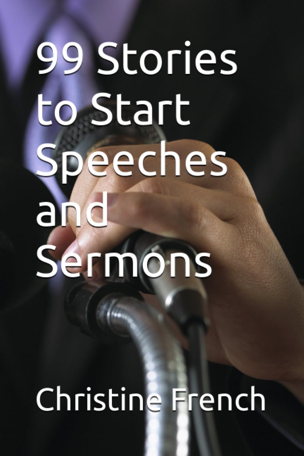 99 Stories to Start Speeches and Sermons