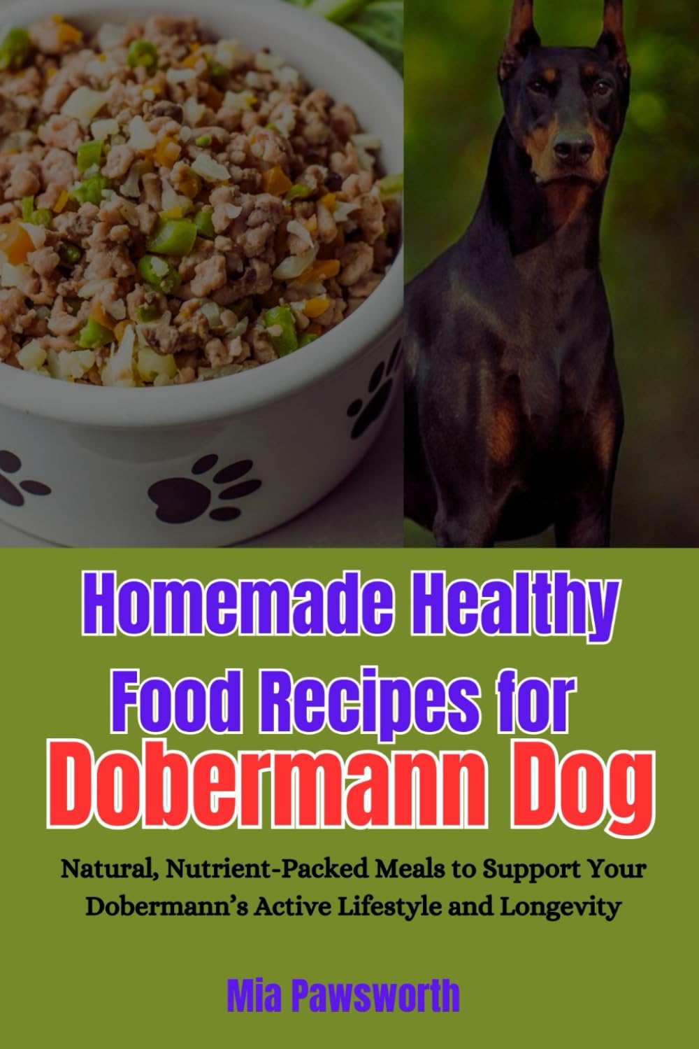 Homemade Healthy Food Recipes for Dobermann Dog: Natural, Nutrient-Packed Meals to Support Your Dobermann’s Active Lifestyle and Longevity