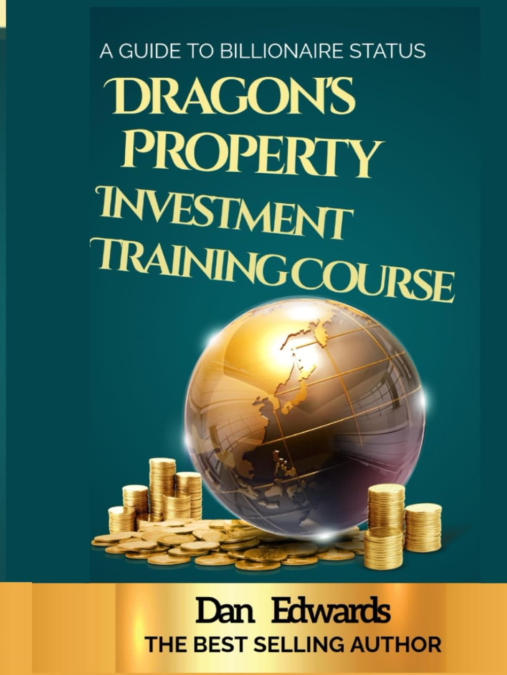 DRAGON'S INVESTMENT PROPERTY TRAINING COURSE: ALL YOU NEED TO GET STARTED AS A PROPERTY INVESTOR