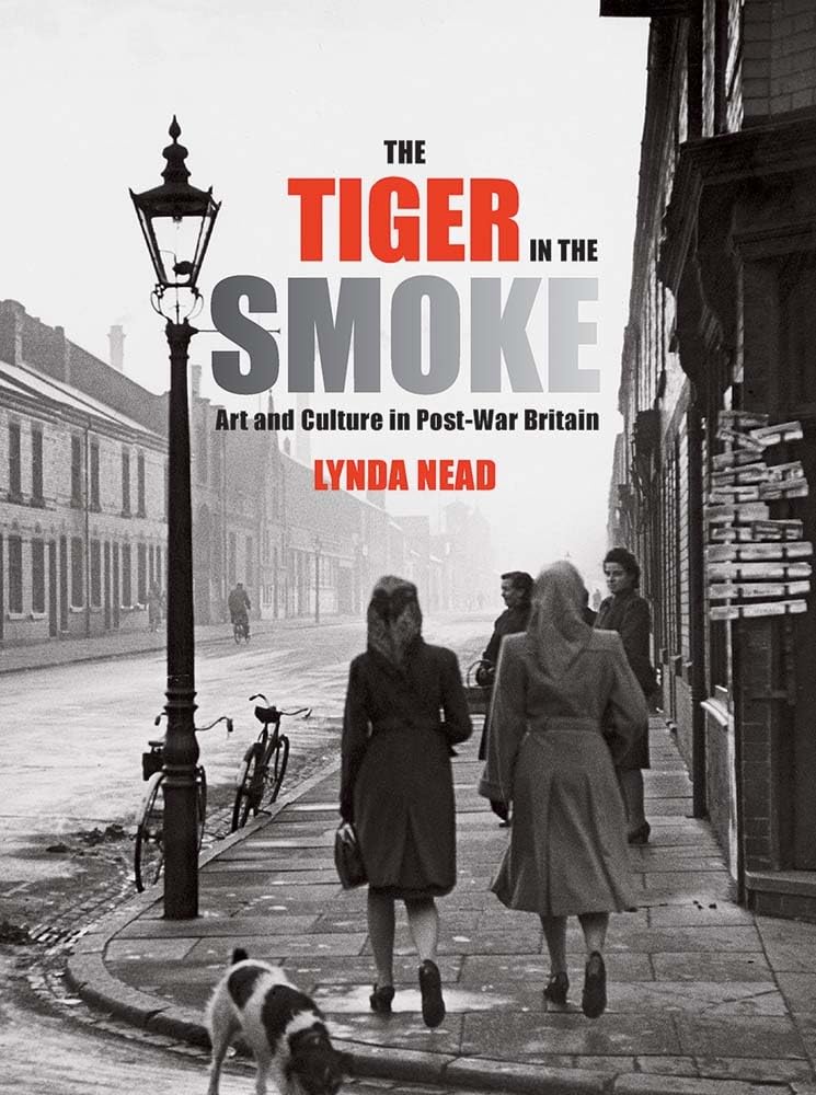 The Tiger in the Smoke: Art and Culture in Post-War Britain (The Association of Human Rights Institutes series)