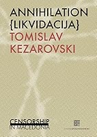Annihilation / Likvidacija: Censorship in Macedonia 908236414X Book Cover