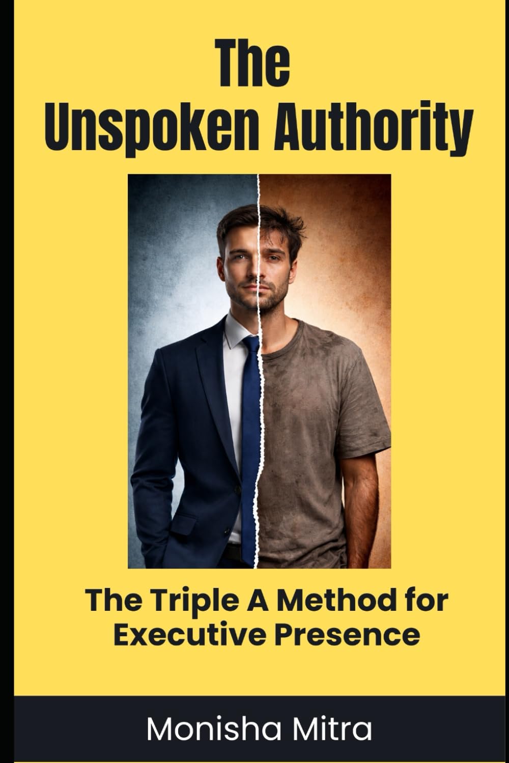 The Unspoken Authority: The Triple-A Method for Executive Presence