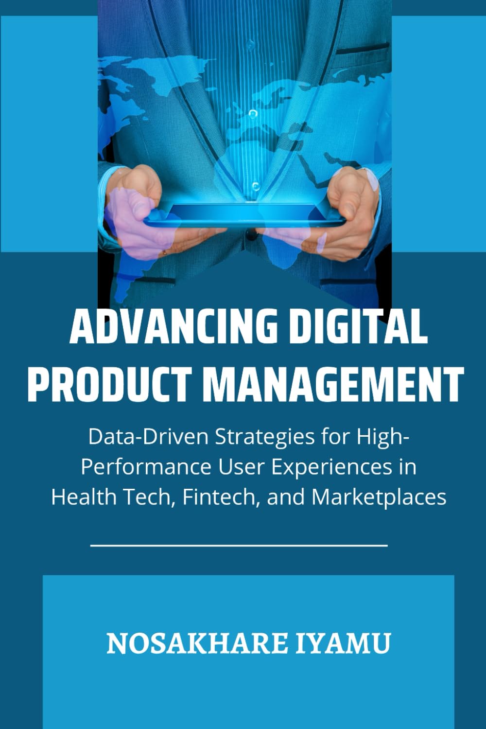 Advancing Digital Product Management: Data-Driven Strategies for High-Performance User Experiences in Health Tech, Fintech, and Marketplaces