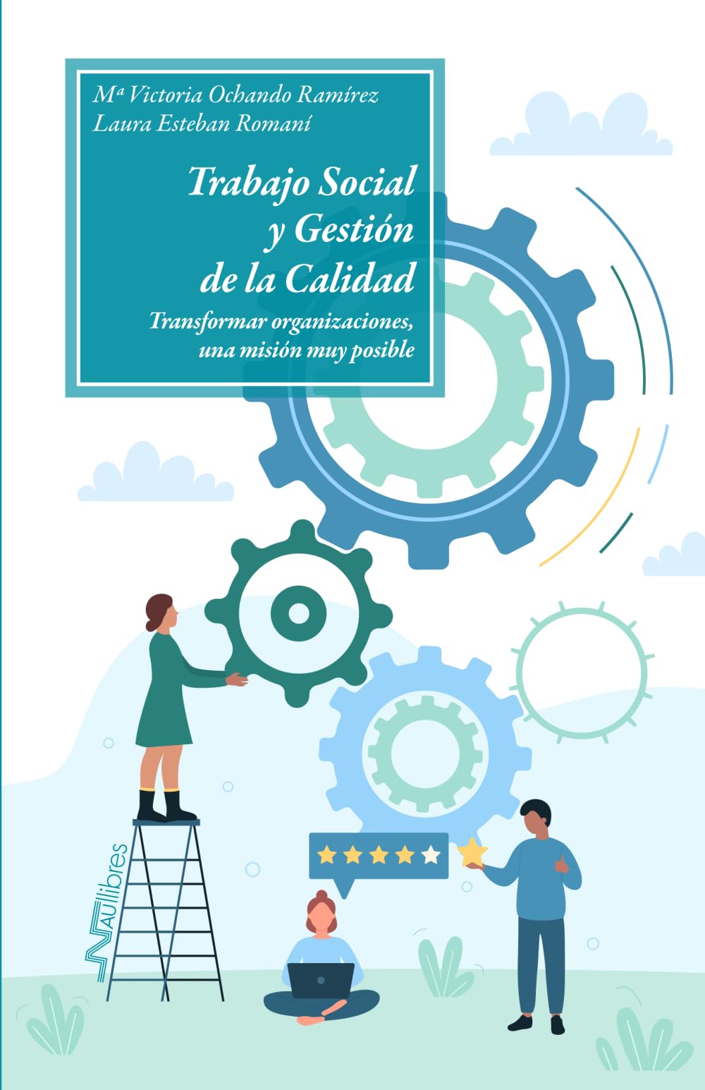 Trabajo Social y Gestión de la Calidad: Transformar organizaciones, una misión muy posible: 18