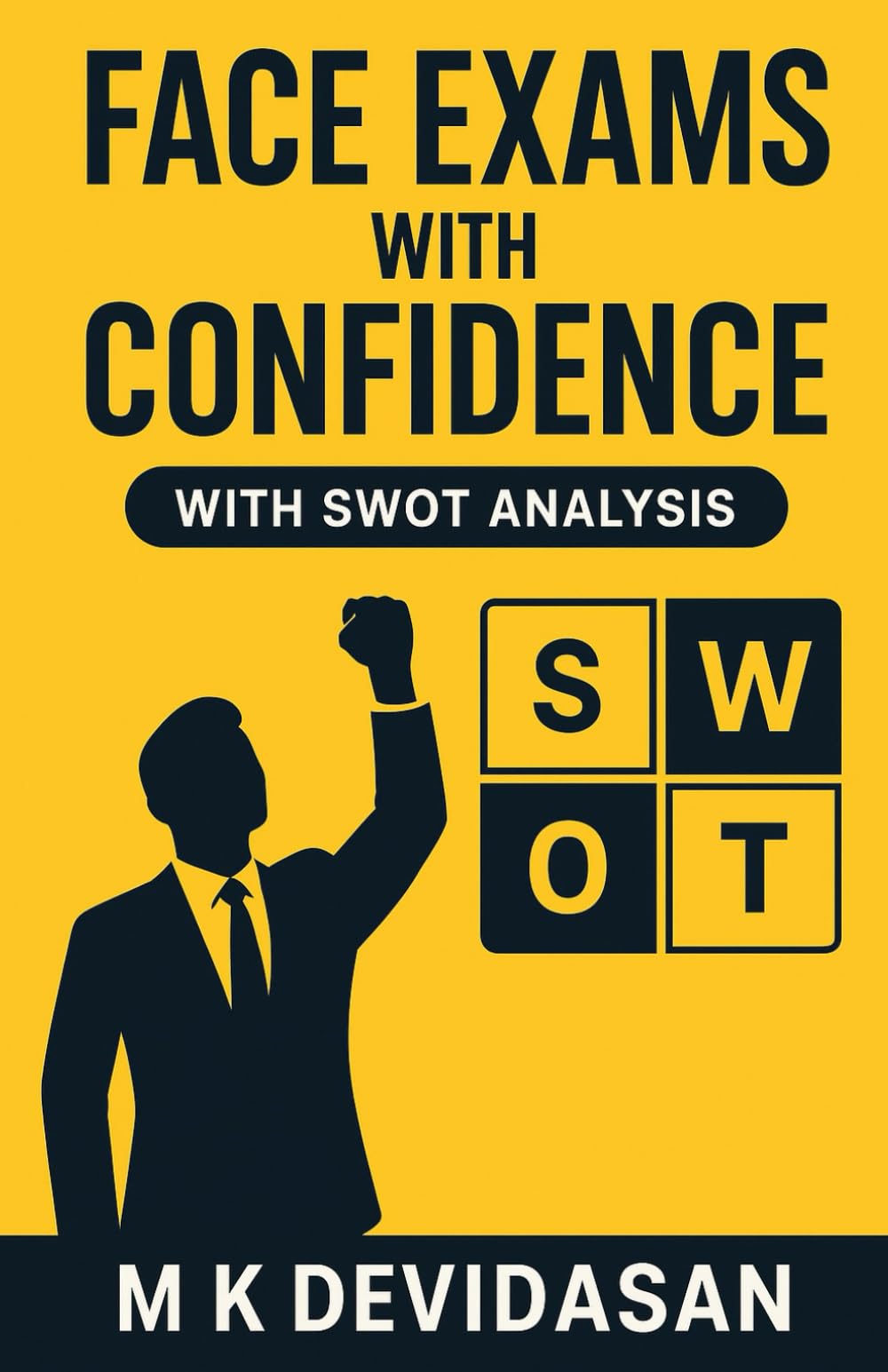 Face Exams with Confidence: With SWOT Analysis