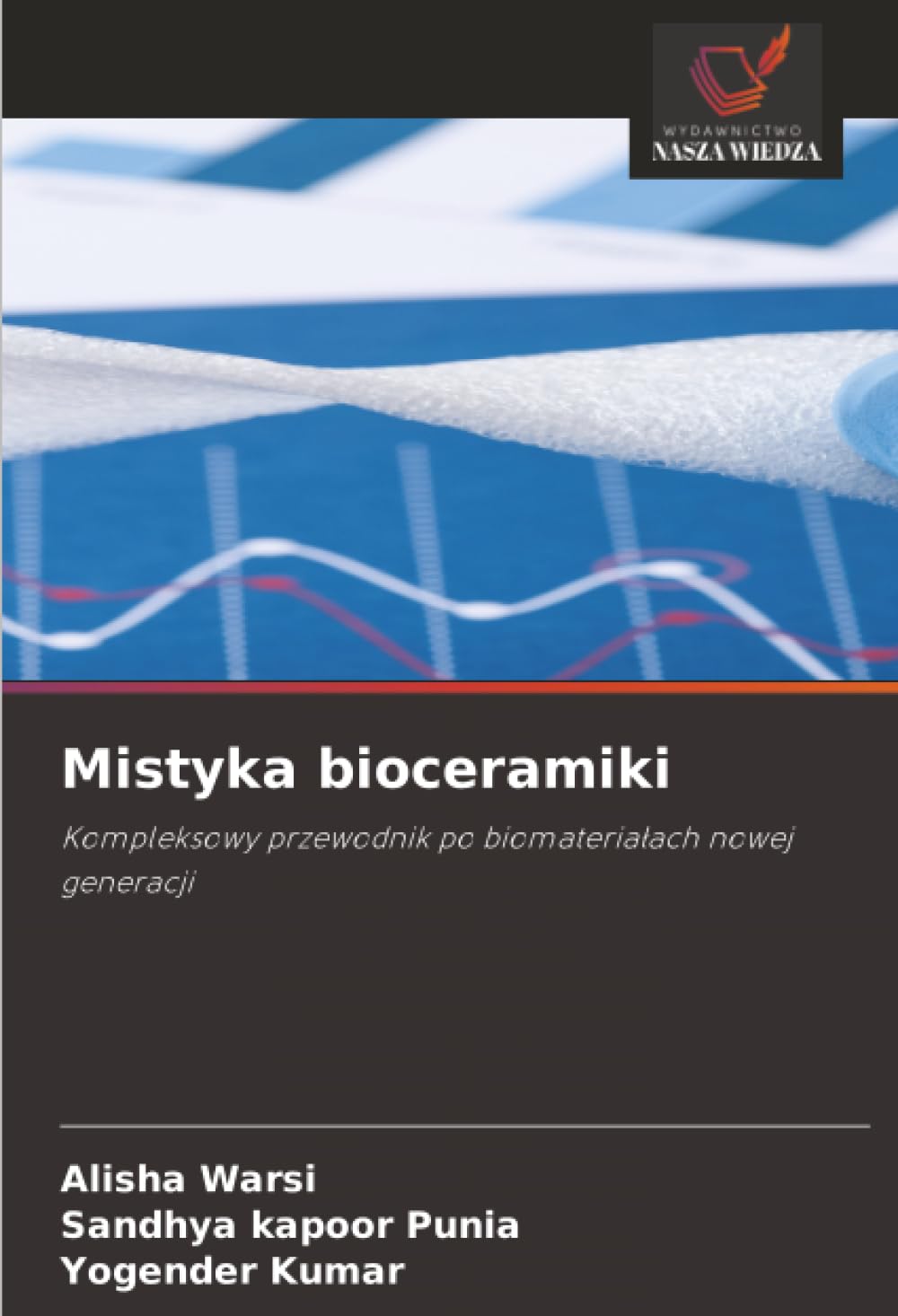 Mistyka bioceramiki: Kompleksowy przewodnik po biomateriałach nowej generacji