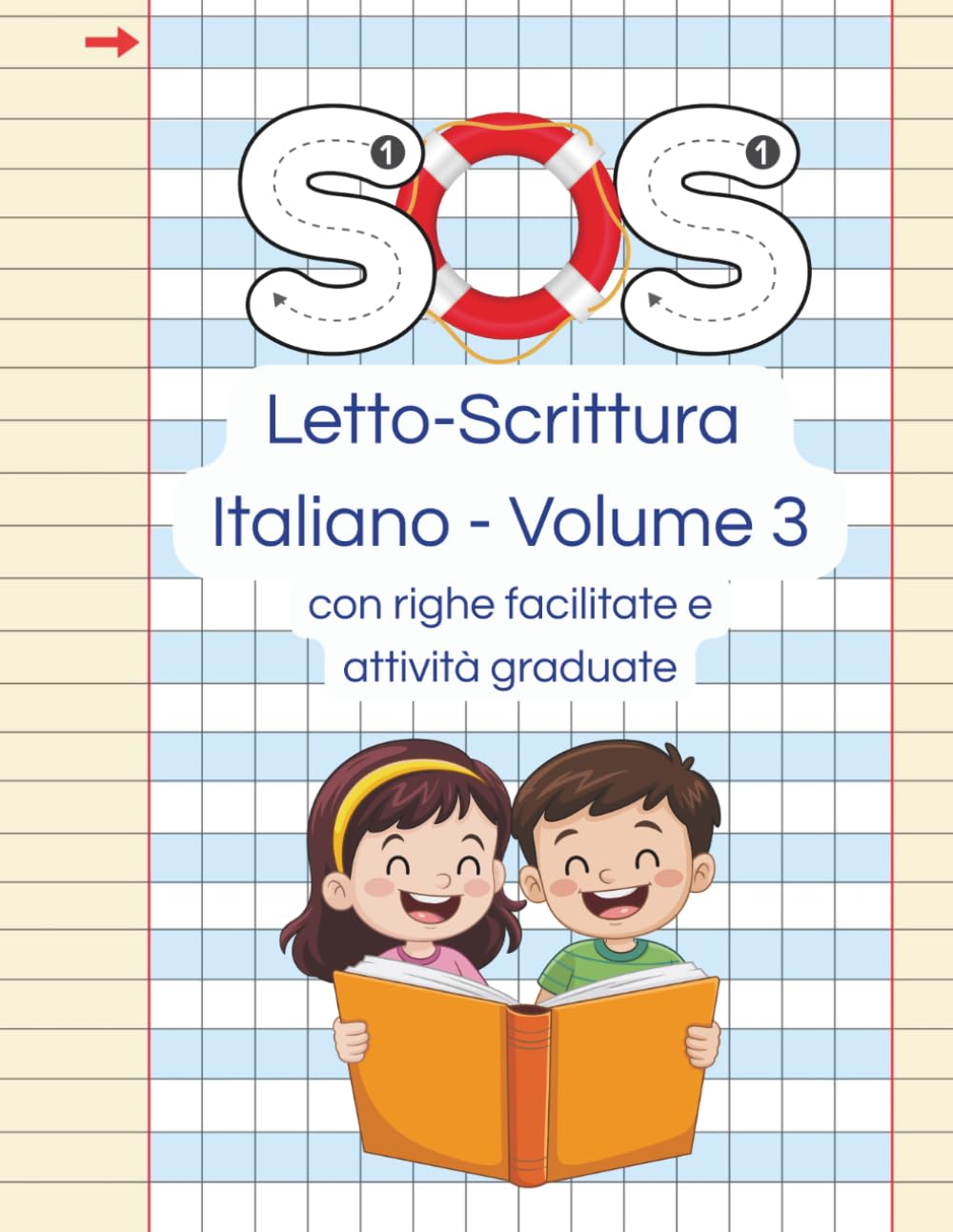 SOS – Letto-Scrittura Italiano – Volume 3: Quaderno operativo con righe facilitate per bambini con DSA (SOS Italiano – Letto-Scrittura)