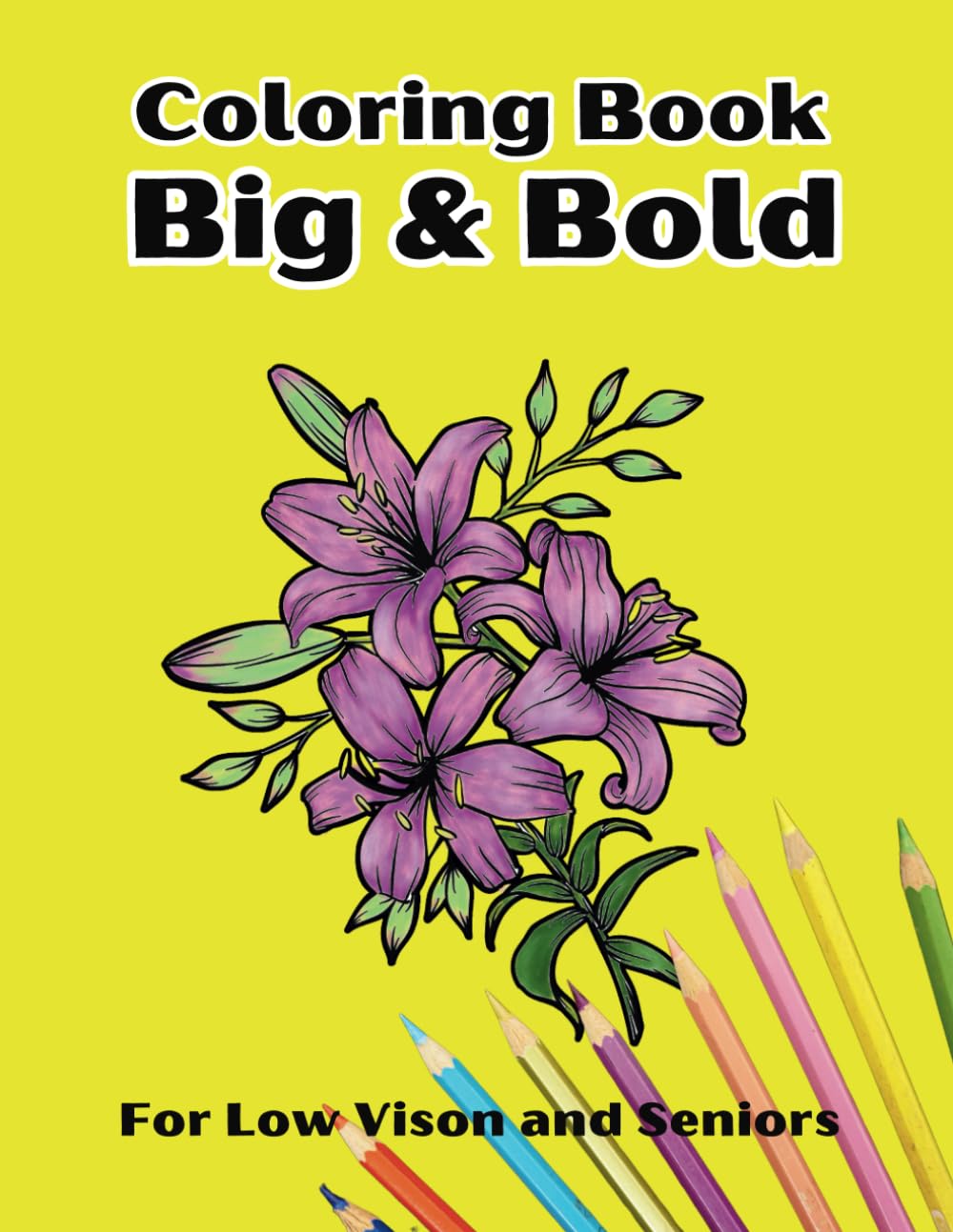 Big & Bold Coloring Book for Low Vision and Seniors: Coloring Book for elderly, 65 Easy illustrations with thick outlines for Poor Vision Elderly
