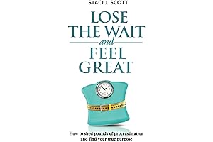 Lose the Wait and Feel Great: Unlocking Your True Potential through Procrastination