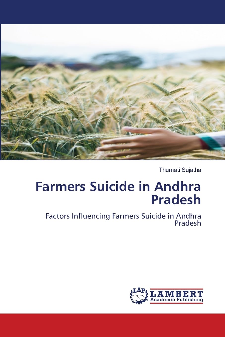 Farmers Suicide in Andhra Pradesh: Factors Influencing Farmers Suicide in Andhra Pradesh