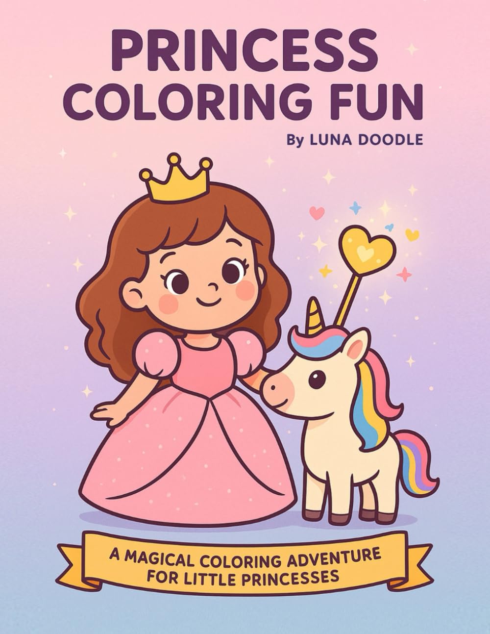 Princess Coloring Fun: Adorable Princess Coloring Book for Kids Ages 3–8 | Cute Cartoon Princesses, Unicorns, Castles & Magic for Girls Who Love to ... Side-by-Side Colored Guides for Easy Learning