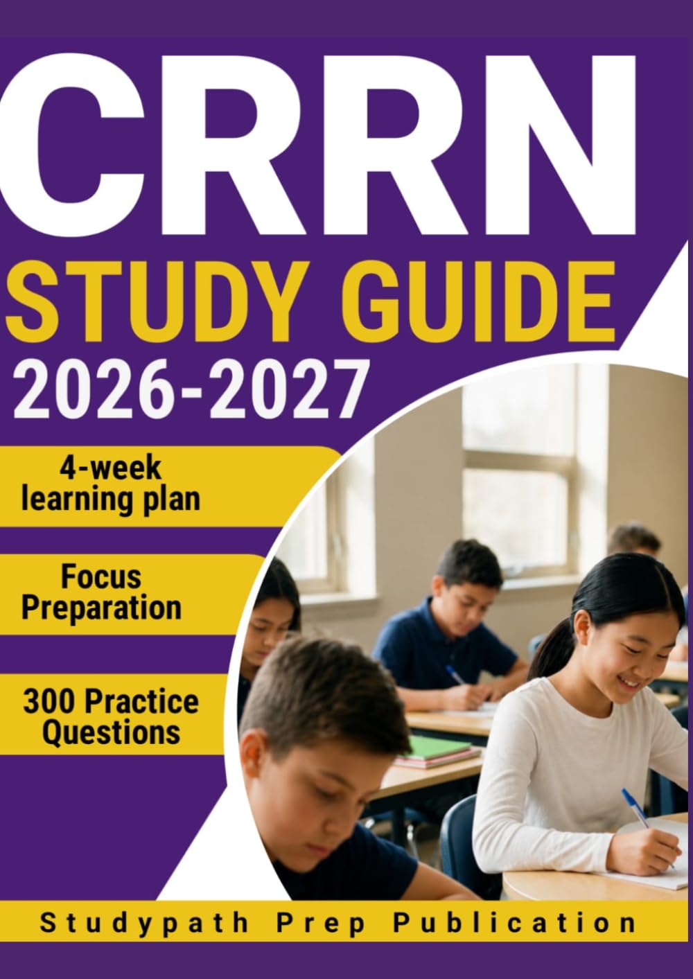 CRRN EXAM STUDY GUIDE 2026–2027: 300 Practice Questions & Rationales for Rehabilitation Nursing Review with a 6-Week Study Plan
