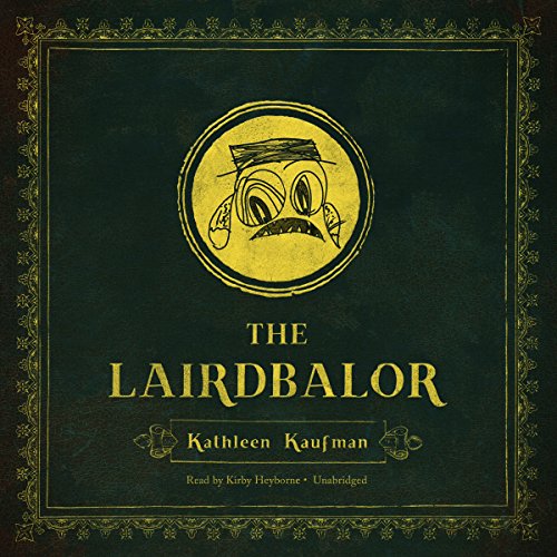 The Lairdbalor (Audio Download) Kathleen Kaufman, Kirby Heyborne
