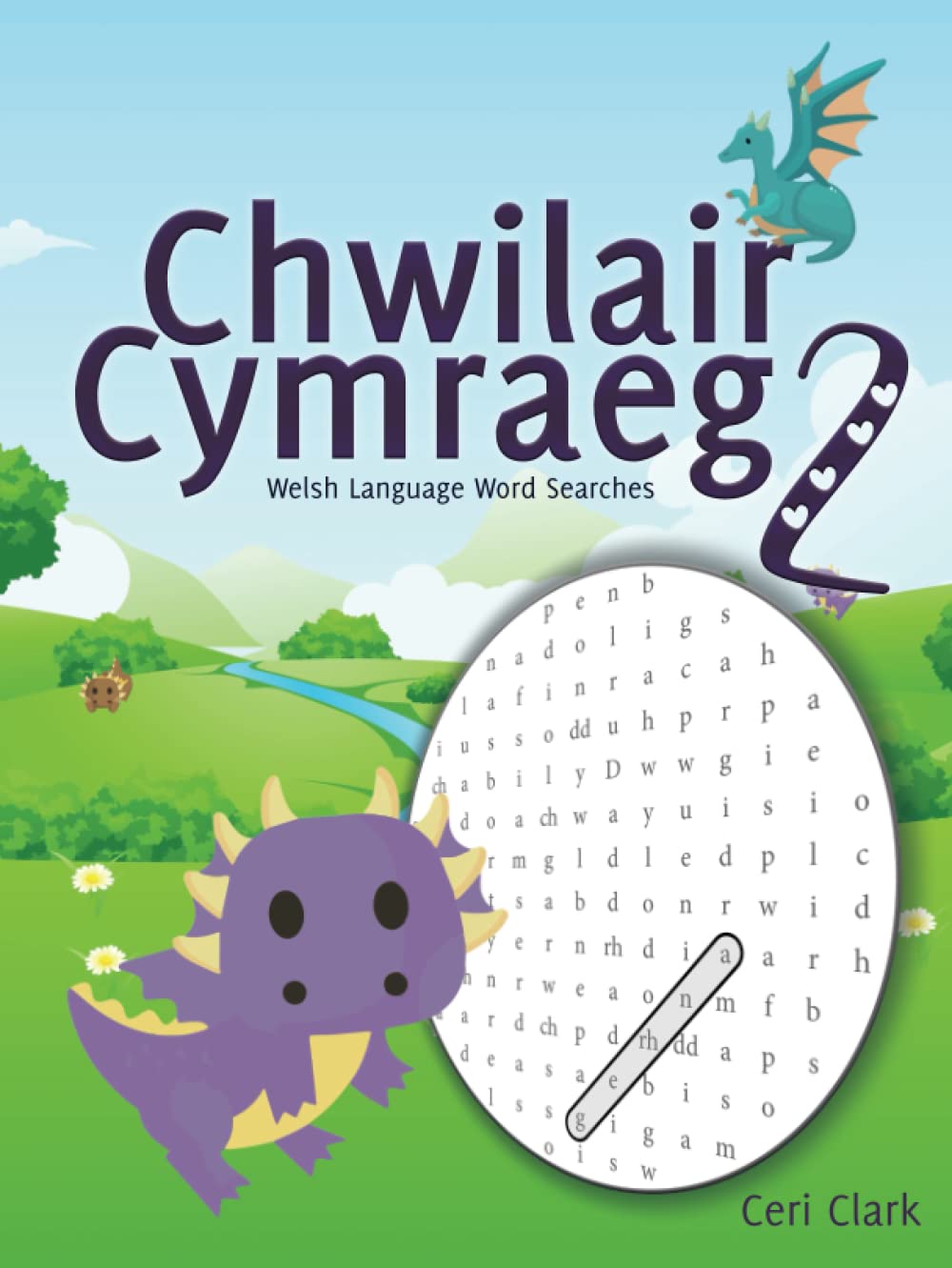 Chwilair Cymraeg 2: Welsh Language Word Searches: Chwiliadau Geiriau, 40 pos yn Gymraeg i blant neu Ddysgwyr Cymru / Word Searches, 40 puzzles in Welsh for Children and Welsh Learners