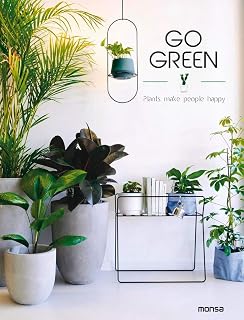 Go Green. Plants Make People Happy