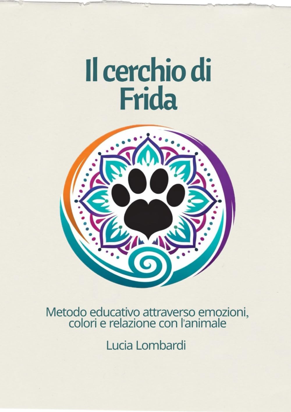 IL CERCHIO DI FRIDA®: Metodo educativo attraverso emozioni, colori e relazione con l’animale