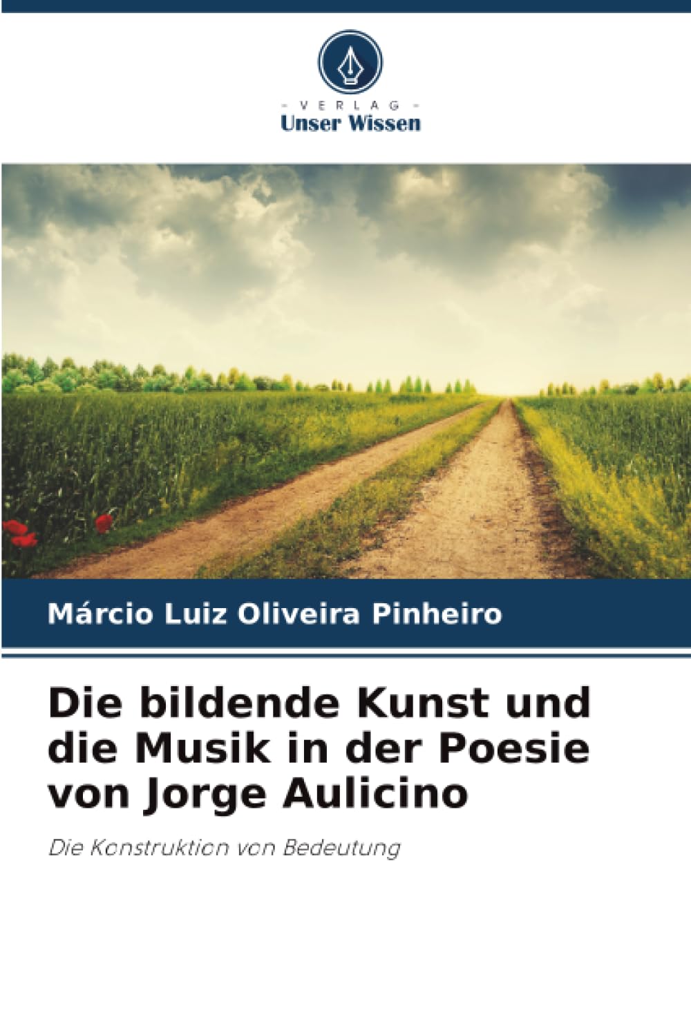 Die bildende Kunst und die Musik in der Poesie von Jorge Aulicino: Die Konstruktion von Bedeutung