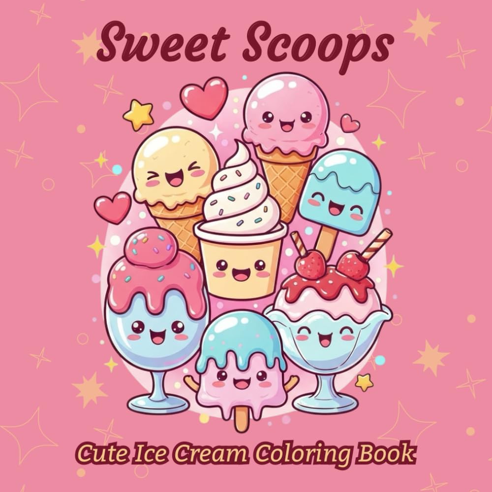 Sweet Scoops: Cute Ice Cream Coloring Book for Kids: 50 Fun Bold Designs with Easy Coloring Challenges | Cute Cones, Popsicles & Sweet Dessert Treats
