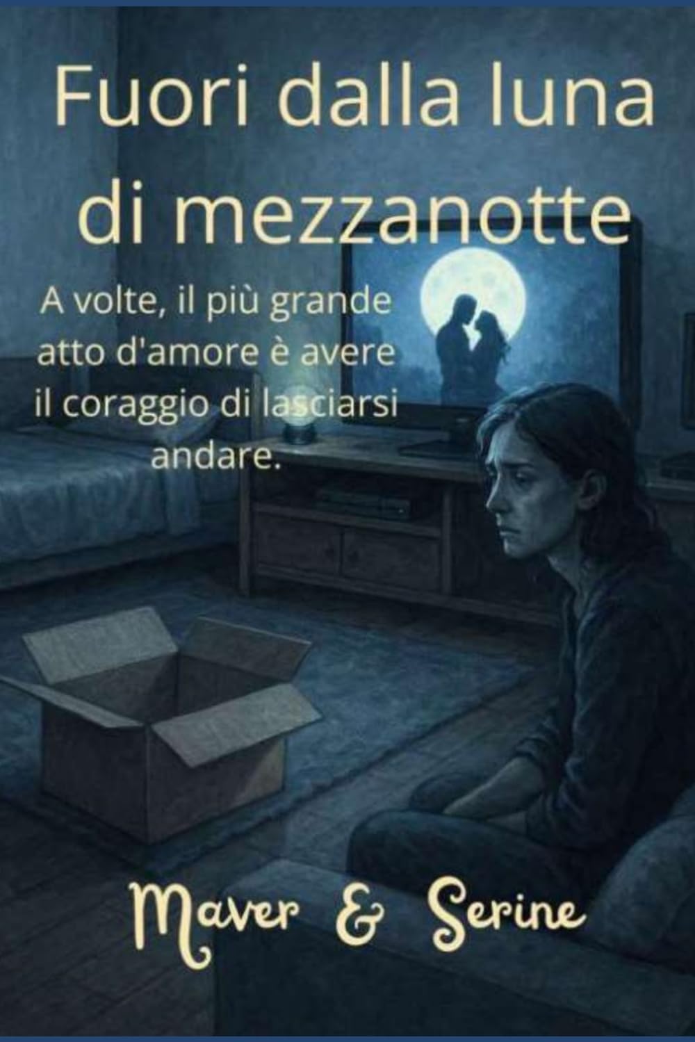Fuori dalla luna di mezzanotte: A volte il più grande atto d’amore è avere il coraggio di lasciarsi andare.: 4 (Il Ciclo della Luna Di Mezzanotte)