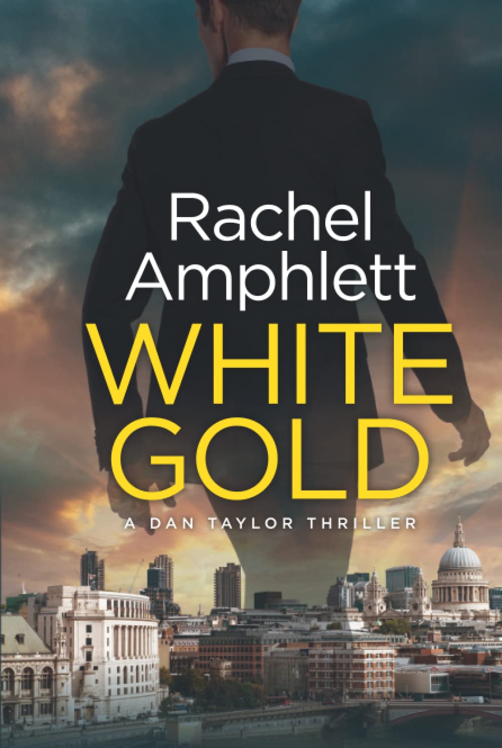 White Gold: An action-packed spy thriller: A Dan Taylor thriller: 1 (Dan Taylor spy thrillers)