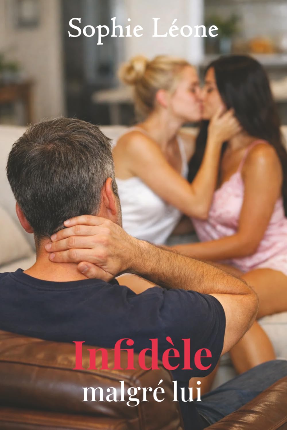 Infidèle malgré lui: Roman érotique sur l’infidélité, le désir et la tentation interdite