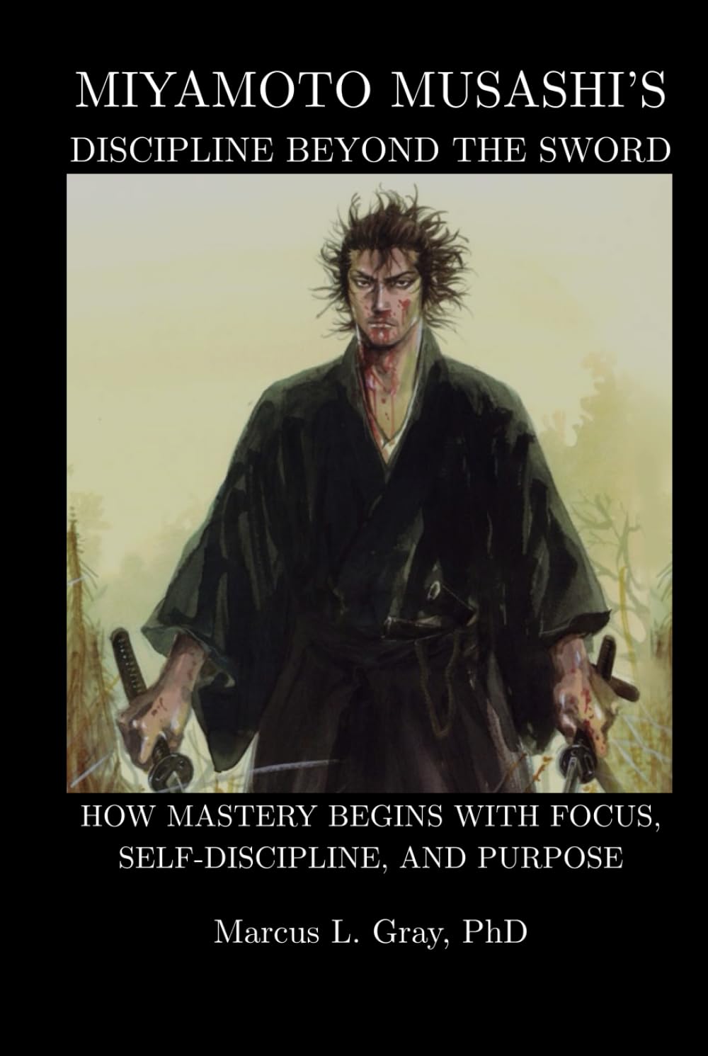 Miyamoto Musashi’s Discipline Beyond the Sword: How Mastery Begins With Focus, Self-Discipline, and Purpose
