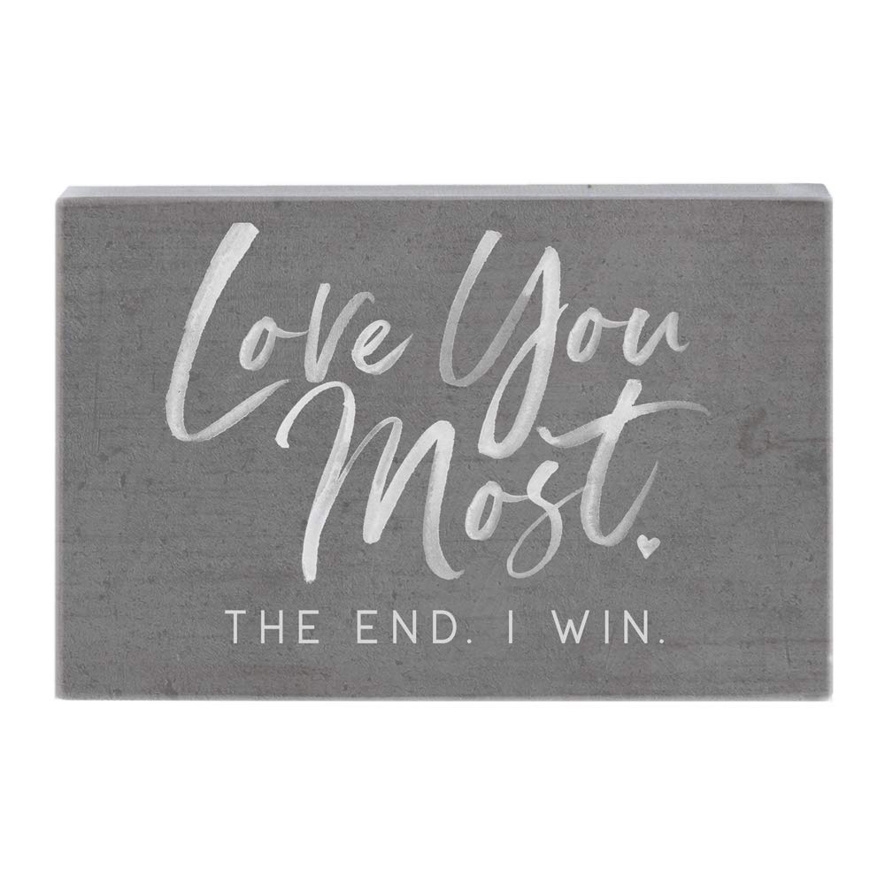 Simply Said Small Talk Rectangle – "Love You Most. There. I Win." - A Whimsical Declaration of Love - Real Wood Sign - Hand Crafted in USA