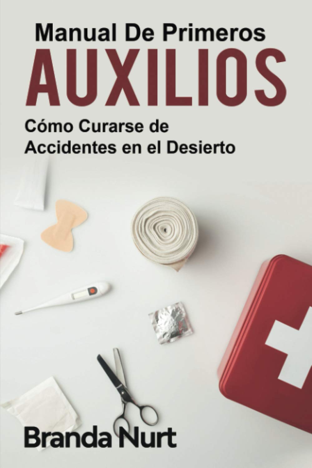 Manual de primeros auxilios: Cómo curarse de accidentes en el desierto