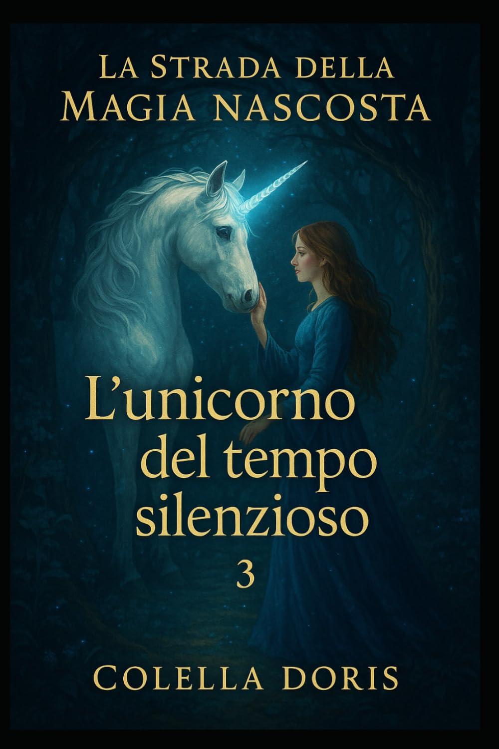 L’Unicorno del Tempo Silenzioso: Quando il silenzio custodisce i segreti più antichi (LA STRADA DELLA MAGIA NASCOSTA)