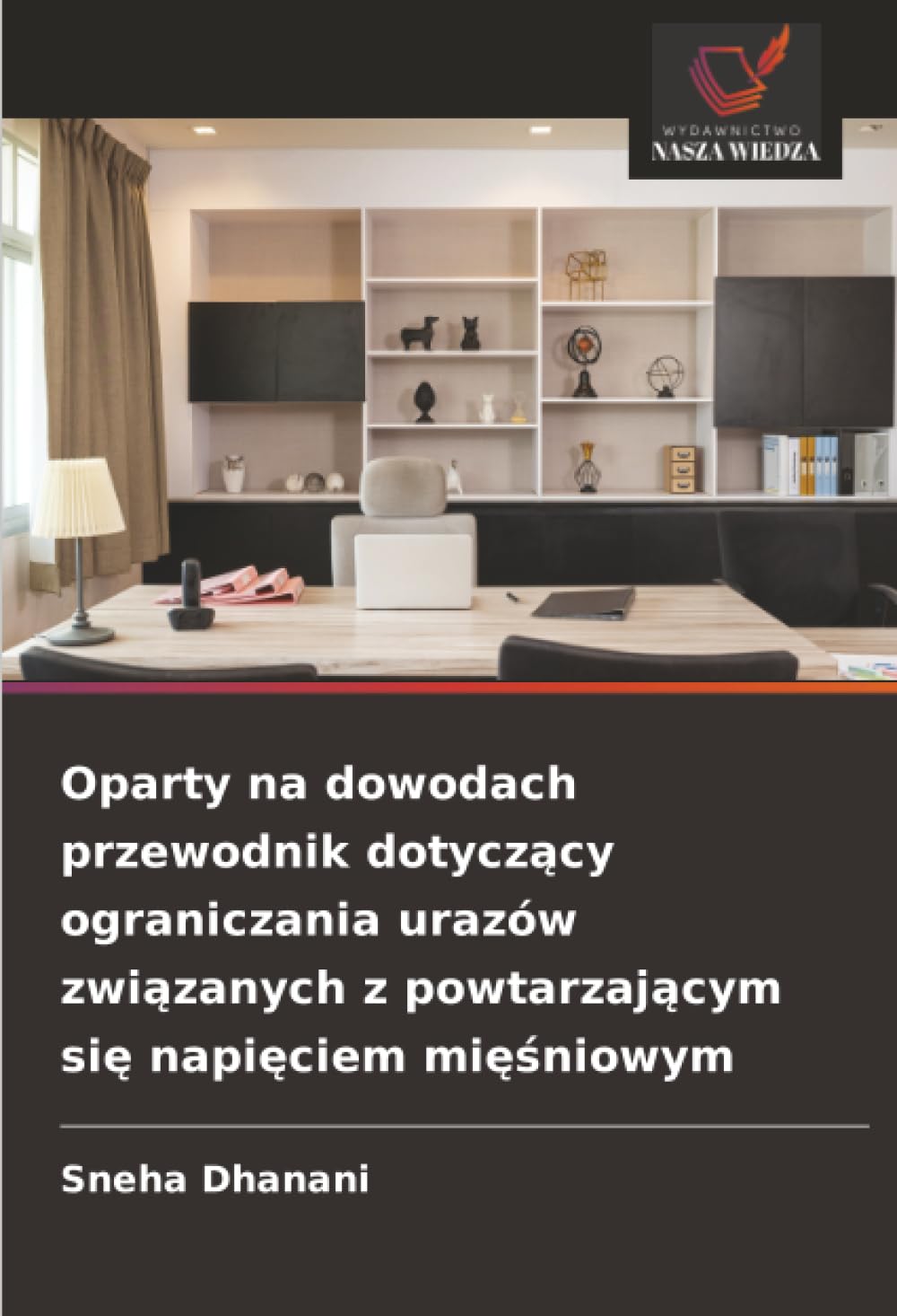 Oparty na dowodach przewodnik dotyczący ograniczania urazów związanych z powtarzającym się napięciem mięśniowym