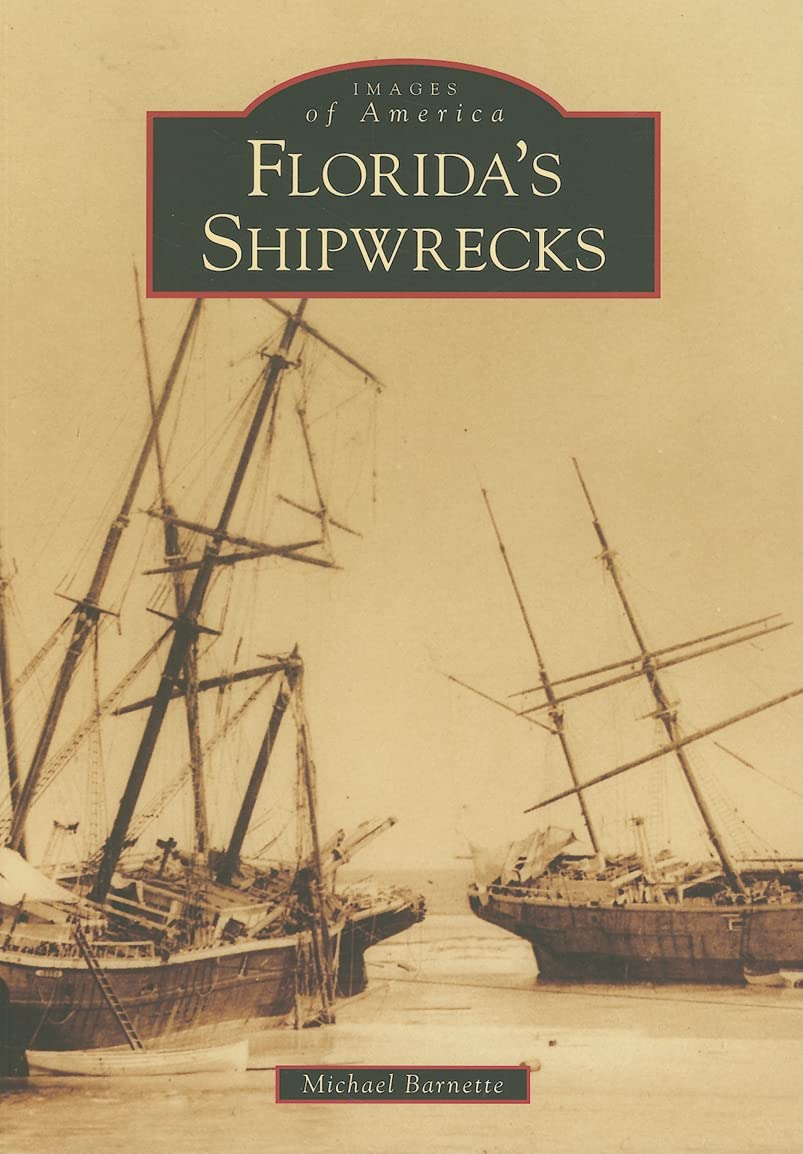 Florida's Shipwrecks (Images of America: Florida)