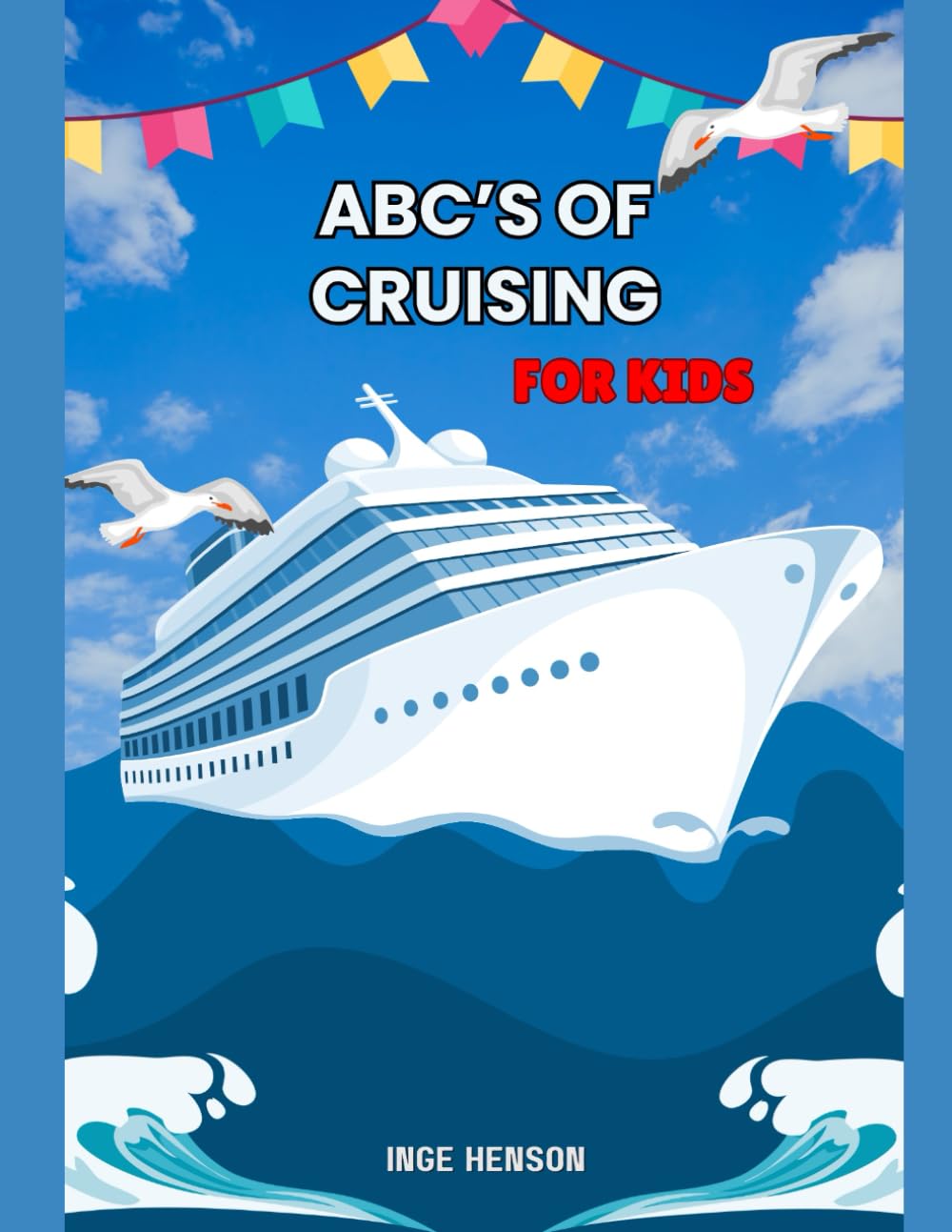 ABC’S OF CRUISING: Cruising for kids