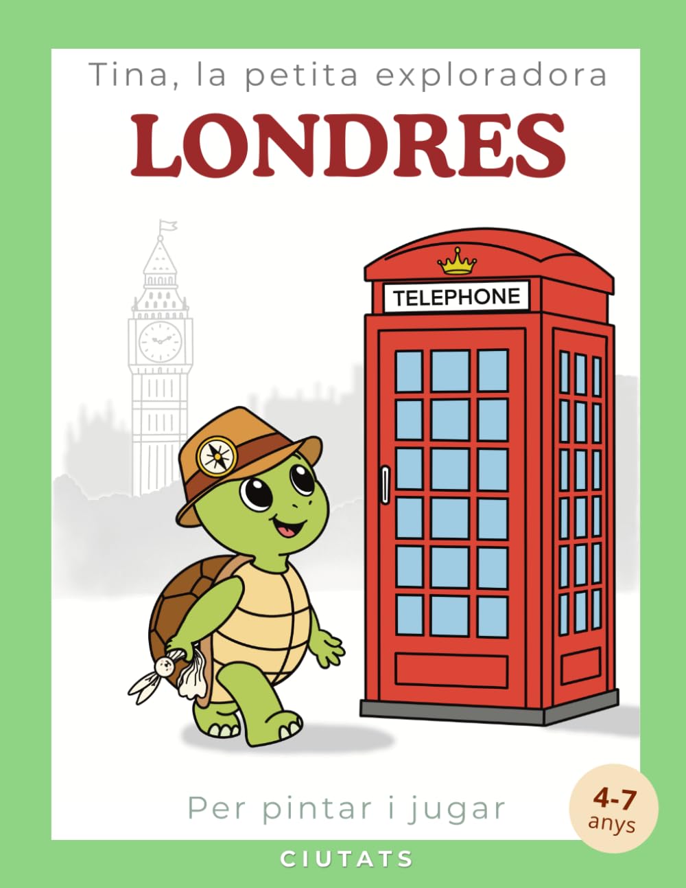 Tina, la petita exploradora: Londres: Llibre per pintar i activitats de viatge per a nens i nenes de 4 a 7 anys