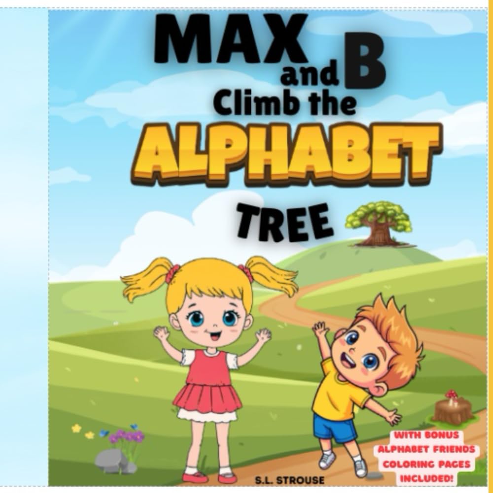 Max and B Climb the Alphabet Tree: With Bonus Alphabet Friends Coloring Pages!