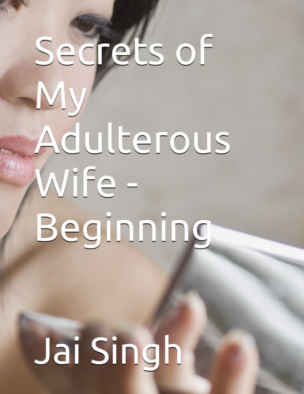 Secrets of My Adulterous Wife -Beginning