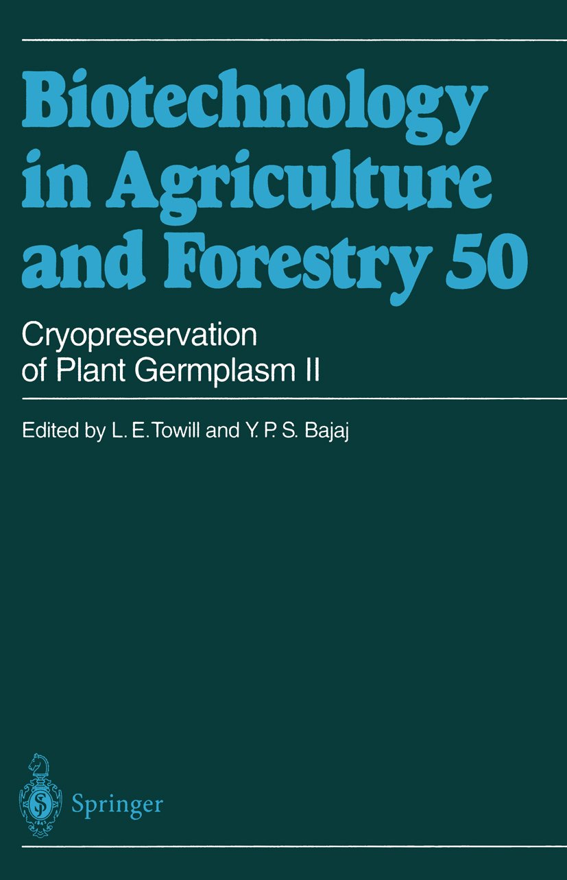 Cryopreservation of Plant Germplasm II (Biotechnology in Agriculture and Forestry Book 50)