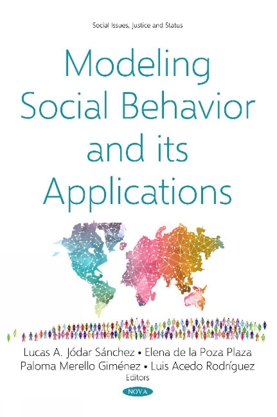 Modeling Social Behavior and its Applications (Social Issues, Justice and Status)