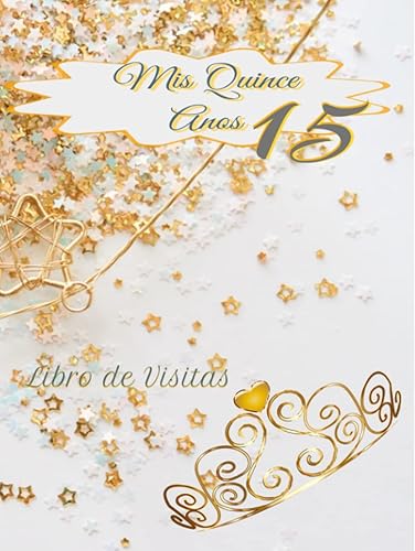Libro de Visitas Mis Quince Anos 15: Libro de visitas de quinceañera blanca y dorada con fecha y lugares para firmas en su interior.Haz que su ... sus amigos y familiares. (Spanish Edition)