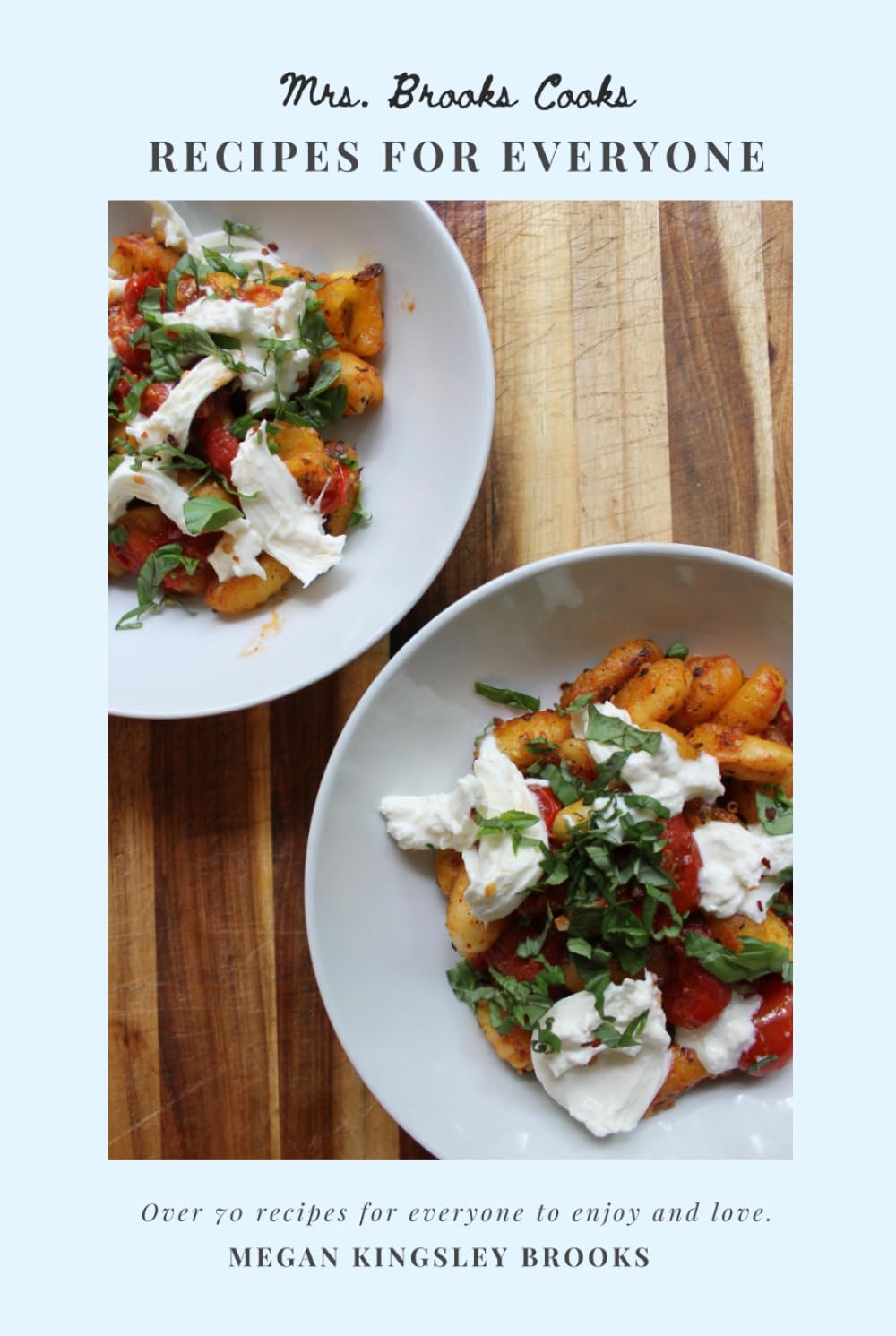 Mrs. Brooks Cooks: Recipes for Everyone