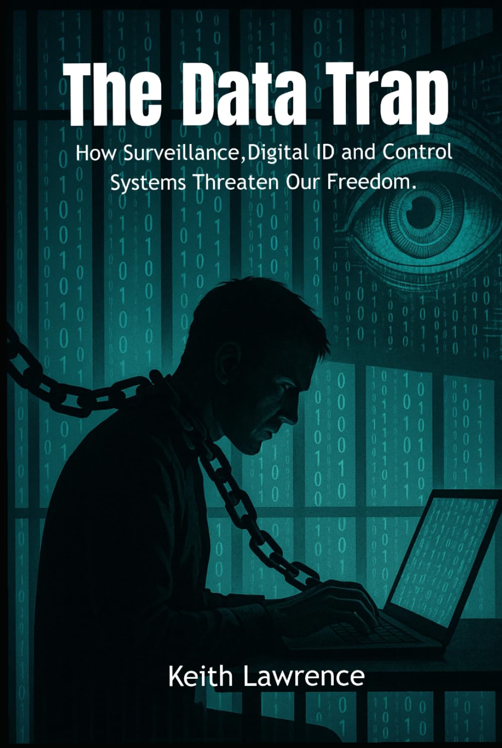 The Data Trap: How Surveillance, Digital ID and Control Systems Threaten Our Freedom