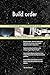 Produktbild Build order All-Inclusive Self-Assessment - More than 660 Success Criteria, Instant Visual Insights, Comprehensive Spreadsheet Dashboard, Auto-Prioritized for Quick Results