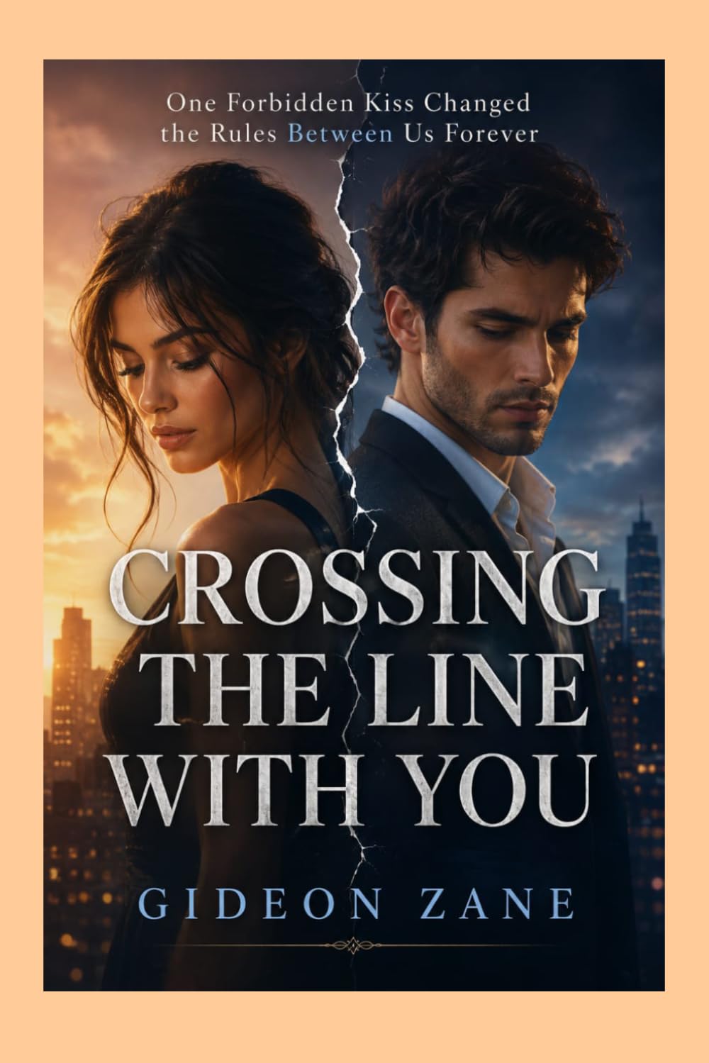 CROSSING THE LINE WITH YOU: One Forbidden Kiss Changed the Rules Between Us Forever