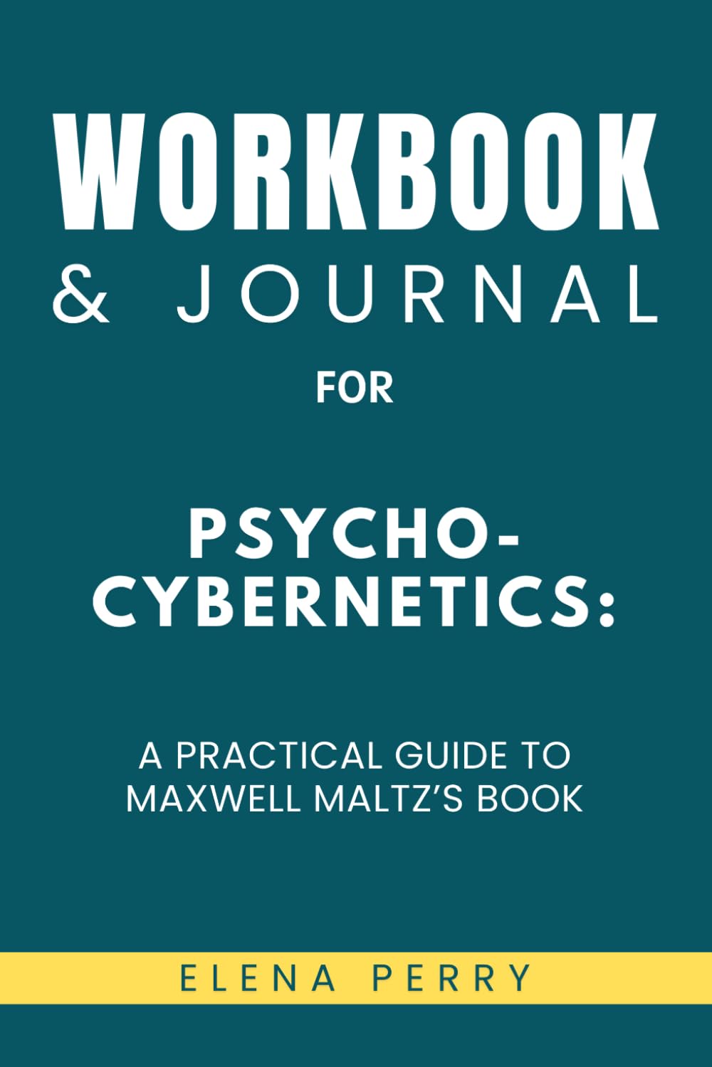 Workbook & Journal for Psycho-Cybernetics