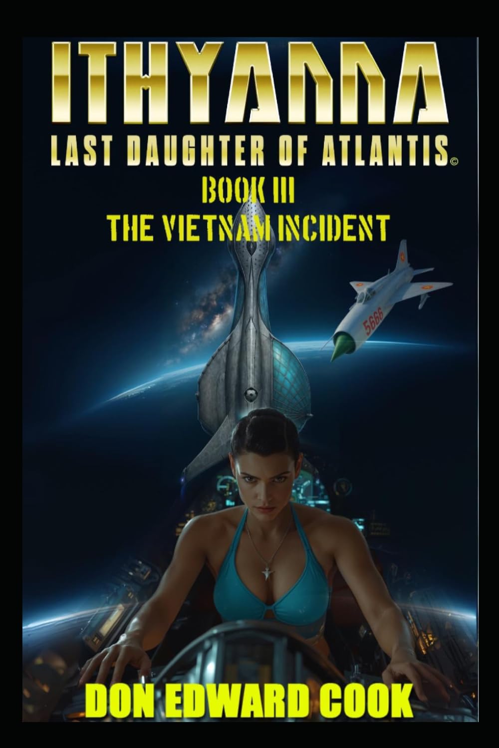 Ithyanna Last Daughter of Atlantis Book III: The Vietnam Incident