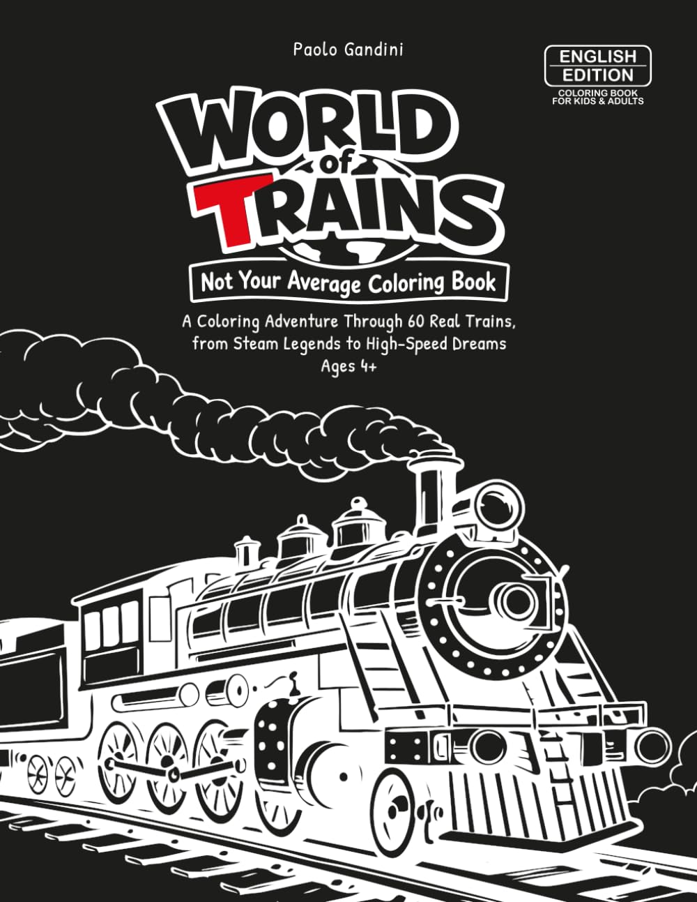 World of Trains - Not Your Average Coloring Book for Kids