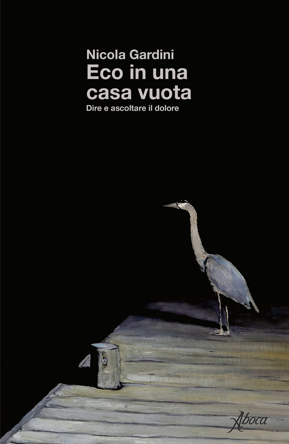 Eco in una casa vuota. Dire e ascoltare il dolore