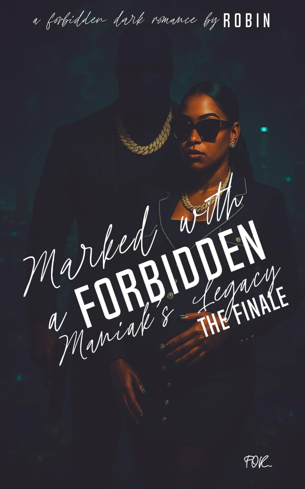 Marked With A Forbidden Maniak's Legacy: A Forbidden Unhinged Romance: The Finale: 3 (The Maniak Series)