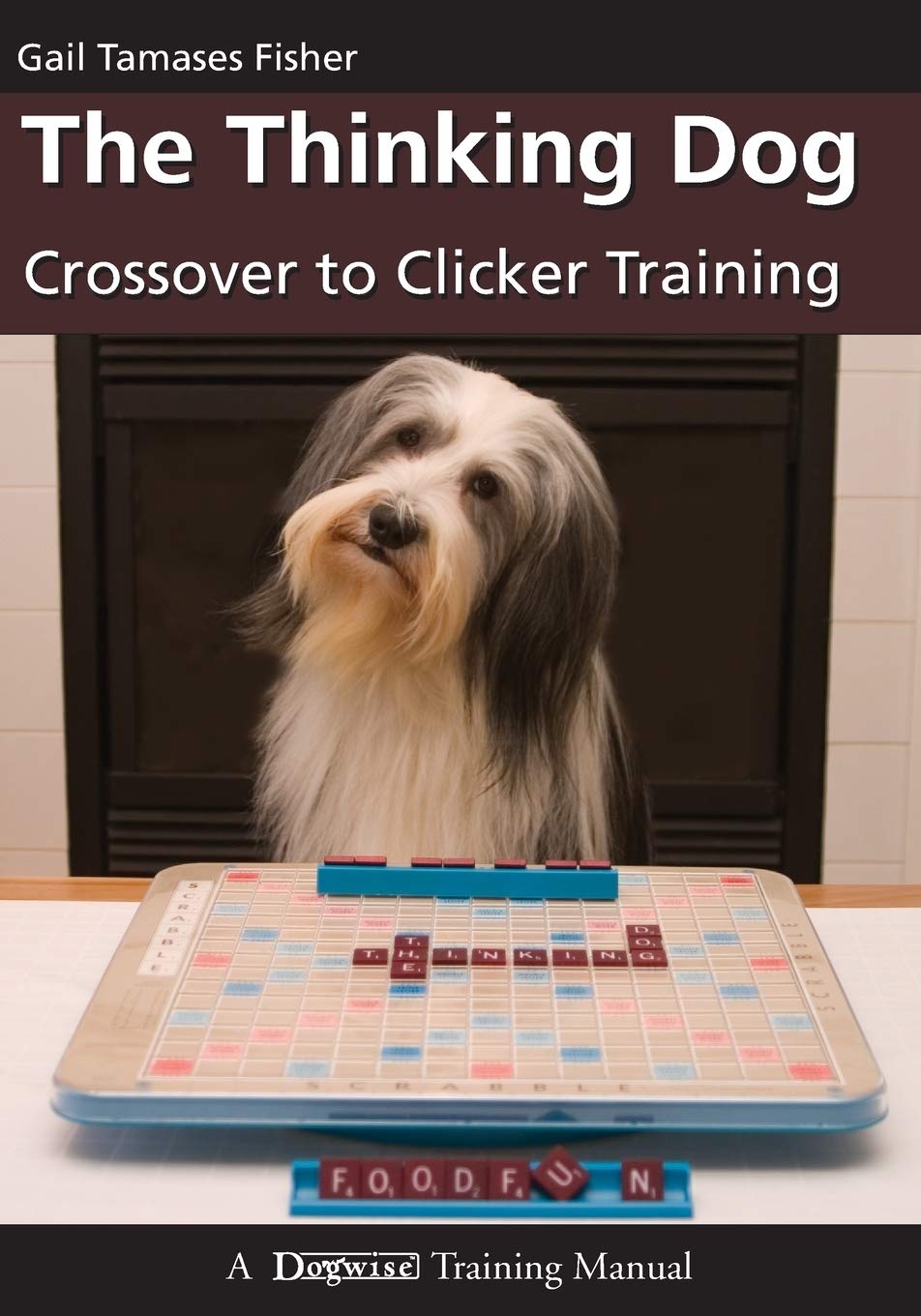 The Thinking Dog: Crossover to Clicker Training