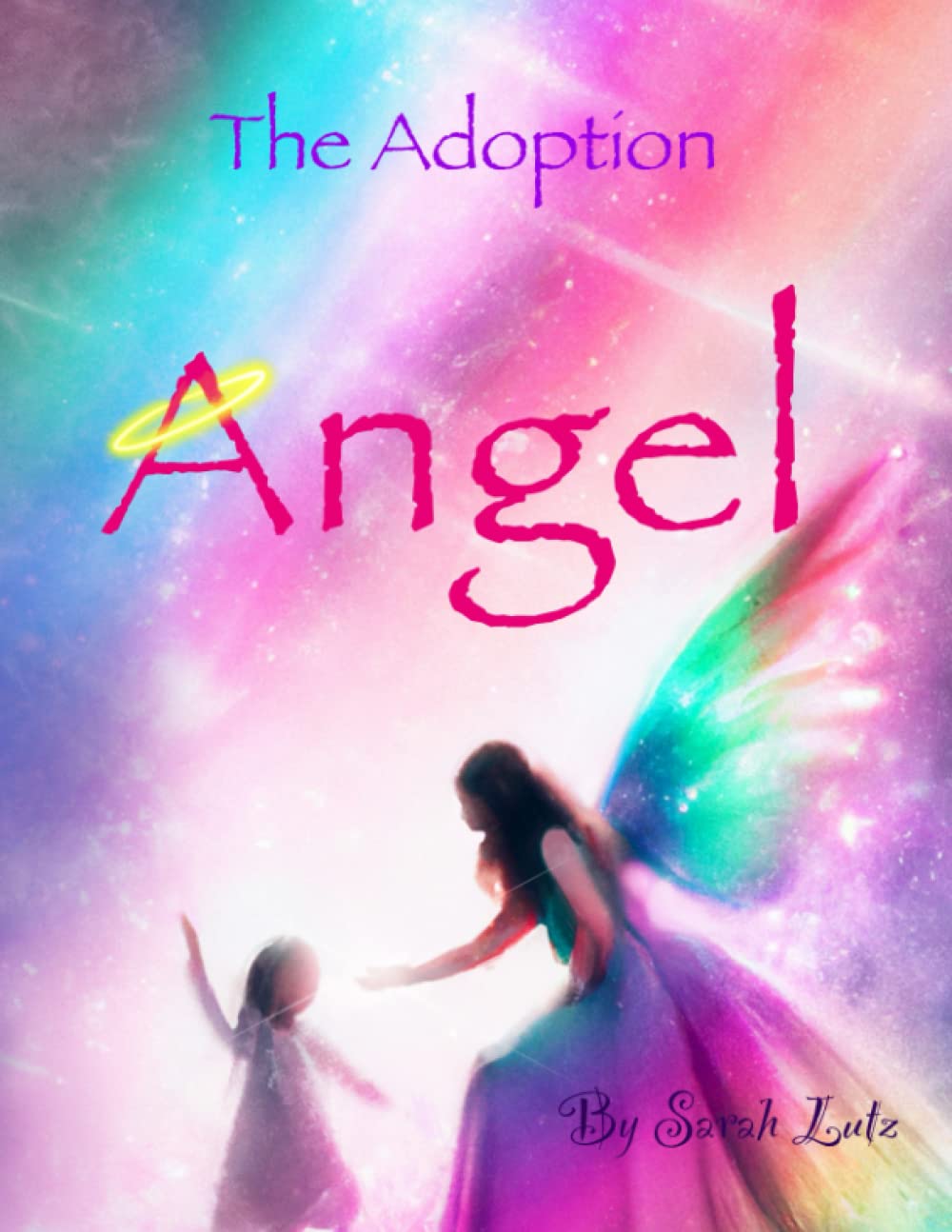 The Adoption Angel: A heartwarming story for adopted children.: 2 (Love Makes a Family)