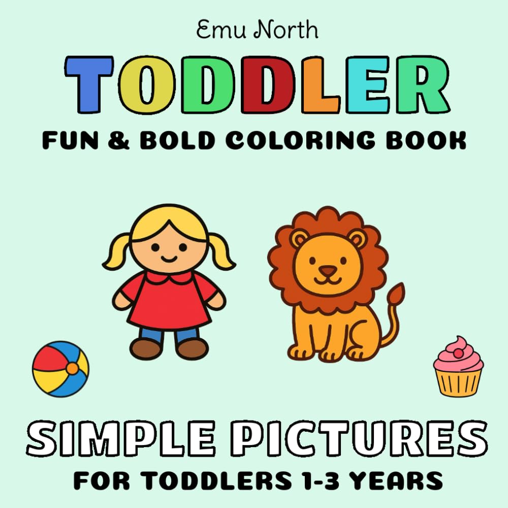 Toddler: Fun and Bold Coloring Book: Simple Pictures for Toddlers aged 1-3